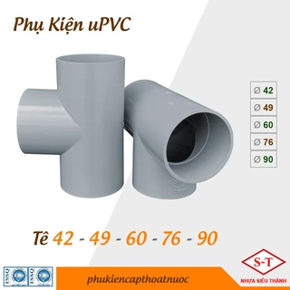 Tê PVC, Ba Chạc nối ống phi 42, 49, 60, 76, 90 phụ kiện nhựa ST [BỊCH]