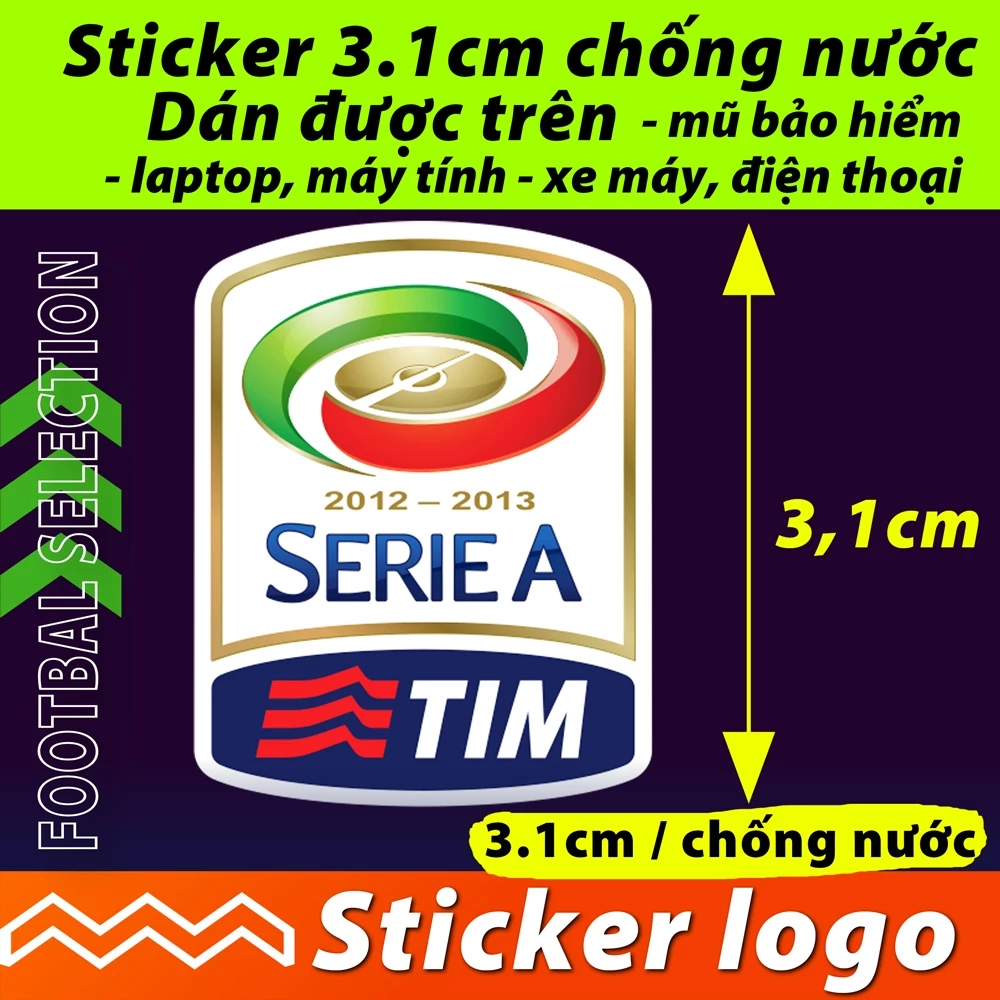 Tem Sticker chống nước hình dán logo SERIE A ITALIA Ý đội bóng dán laptop, máy tính, mũ bh, điện thoại, xe ô tô