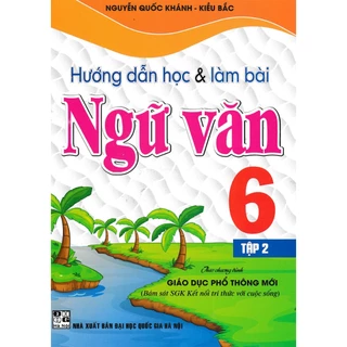 SÁCH - hướng dẫn học và làm bài ngữ văn lớp 6 - tập 2 (bám sát sgk kết nối tri thức với cuộc sống)  - HAB