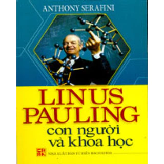 Sách TL - Linus Pauling Con Người Và Khoa Học (VLB)