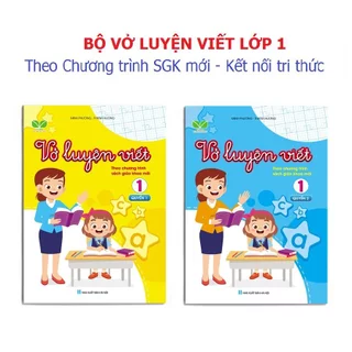 Sách - Combo Vở Luyện Viết Lớp 1 - Chương trình Kết nối tri thức với cuộc sống - Quyển 1,2 (2 cuốn)