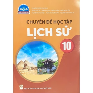 Sách - Chuyên đề học tập Lịch Sử 10 - Chân Trời Sáng Tạo - Bán kèm bao sách và bút chì 2B