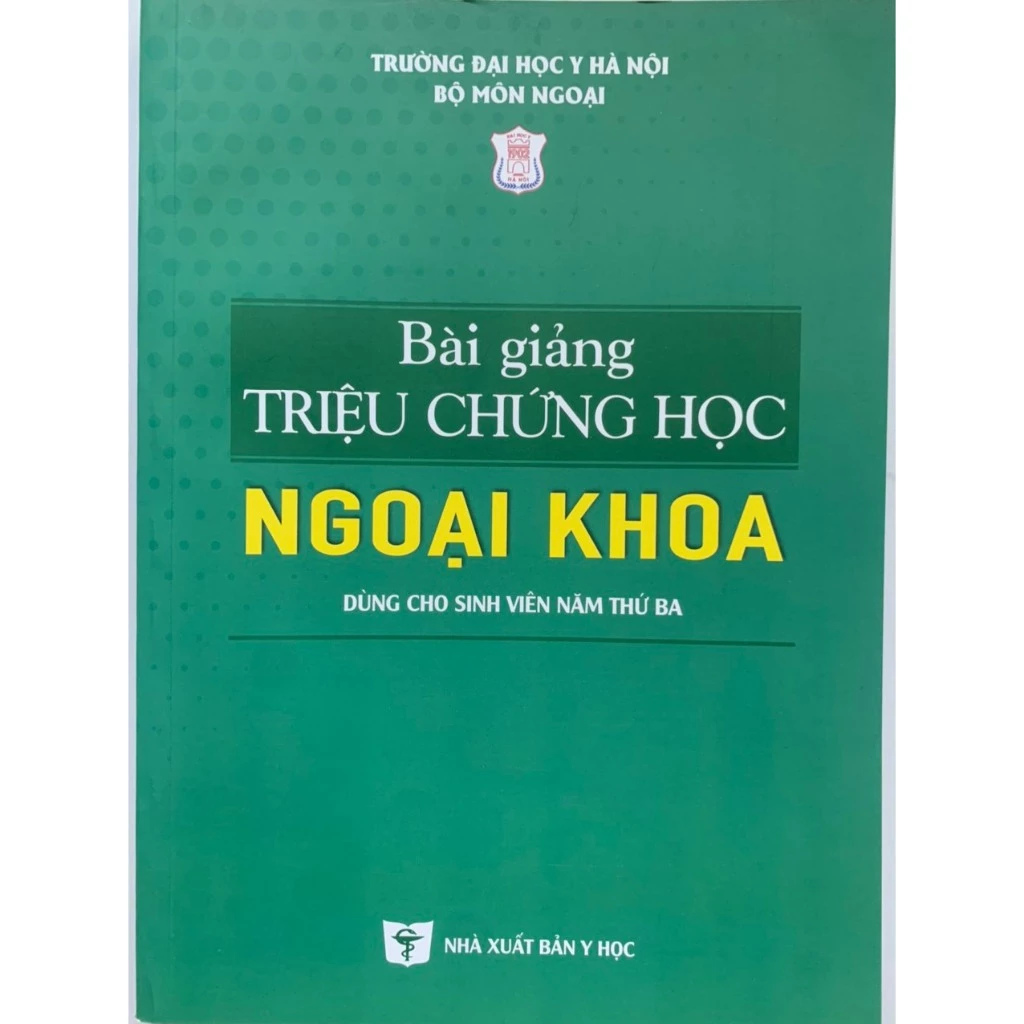 Sách - Bài giảng triệu chứng học ngoại khoa ( dùng cho sinh viên năm thứ 3 )