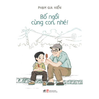 Sách - Bố ngồi cùng con, nhé! Nhã Nam