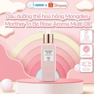 Dầu dưỡng thể hoa hồng dành cho bà bầu Mongdies Morther To Be Rose Aroma Multi Oil (Chai 200ml) - 23H COSMETIC