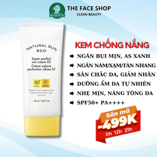 Kem chống nắng dưỡng ẩm da chống bụi mịn ánh sáng xanh The Face Shop Natural Sun Eco Super Perfect EX SPF50+PA+++ 45ml