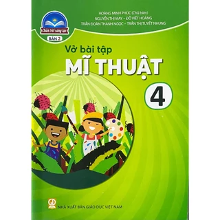 Sách - Vở bài tập Mĩ Thuật 4 Bản 2 - Chân Trời Sáng Tạo - Bán kèm bút chì 2B và bao sách