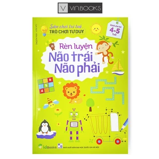 Sách - Rèn Luyện Não Trái, Não Phải - Sân Chơi Trí Tuệ Dành Cho Trẻ 4-5 Tuổi