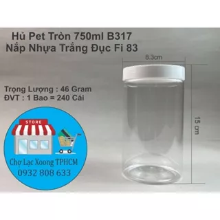 Hủ Nhựa Pet Tròn 750ml B317 Nắp Nhựa Trắng Đục Fi 83