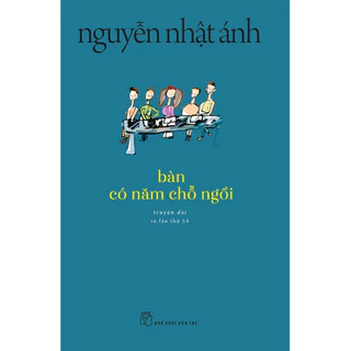 Sách - Bàn Có Năm Chỗ Ngồi - Nguyễn Nhật Ánh (NXB Trẻ)
