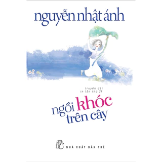 Sách - Ngồi Khóc Trên Cây - Nguyễn Nhật Ánh (NXB Trẻ)