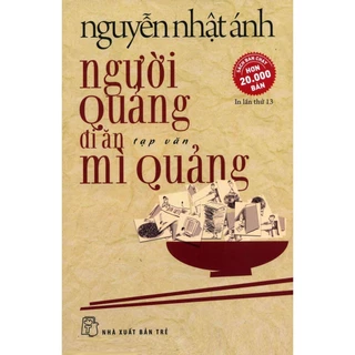 Sách - Người Quảng đi ăn mì Quảng - Nguyễn Nhật Ánh (NXB Trẻ)