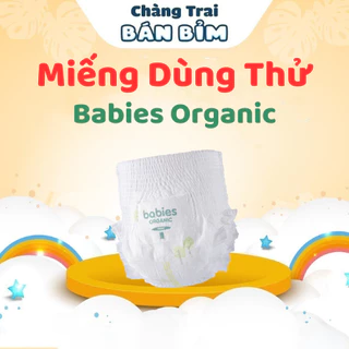 Tã Bỉm Babies Organic, Miếng dùng thử cho bé thấm hút vượt trội, mềm mịn, siêu mỏng - ChàngTraiBánBỉm