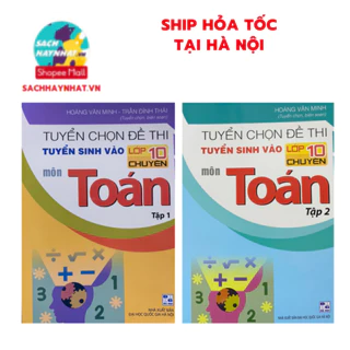 Sách - Tuyển chọn đề thi tuyển sinh vào lớp 10 chuyên môn toán - lẻ tùy chọn