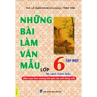 Sách - Những bài làm văn mẫu lớp 6 - Theo chương trình giáo dục phổ thông Cánh Diều - ndbooks