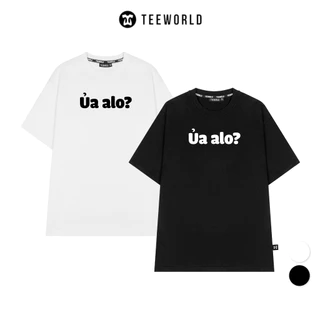 Áo Thun Local Brand Teeworld Ủa Alo? T-shirt Trắng Đen Nam Nữ Form Rộng Unisex