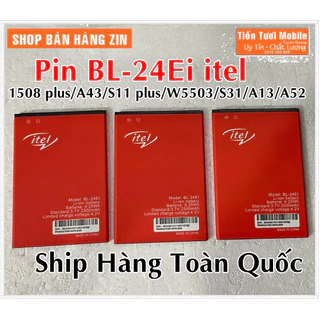 pin BL 24Ei,1508 plus,a43,S11 Plus,a13/w5503/s31/A52 itel,mới