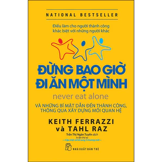 Sách Đừng Bao Giờ Đi Ăn Một Mình (Tái bản)