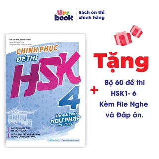 Sách Chinh phục đề thi HSK 4 (Kèm giải thích ngữ pháp chi tiết) tặng Bộ 60 đề thi HSK 1-6 Kèm File Nghe và Đáp án