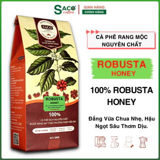 1Kg Cafe rang xay Robusta Honey cafe hạt nguyên chất- đắng đầm đà hậu vị ngọt sâu, cà phê máy, cà phê sạch Saco coffee