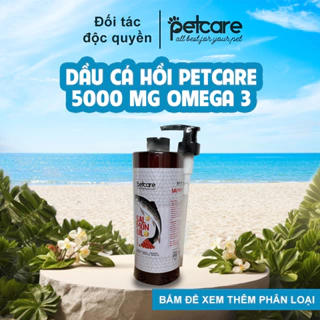 Tinh Dầu Cá Hồi PetCare ( 5000MG OMEGA 3 ) 100ml