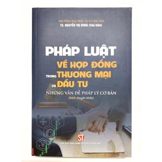 Sách - Pháp Luật Về Hợp Đồng Trong Thương Mại Đầu Tư – Những Vấn Đề Pháp Lý Cơ Bản