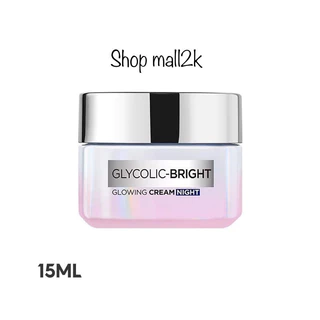 Kem đêm dưỡng sáng mờ thâm nám L'Oreal Paris Glycolic (AHA) Bright 15ml