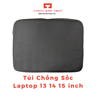 Túi Chống Sốc Laptop Truyền Thống Các Loại 12inch, 13inch, 14inch, 15inch - Bảo Hành 3 Tháng 1 Đổi 1