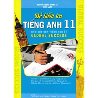 Sách - Đề Kiểm Tra Tiếng Anh 11 (Bám Sát SGK Tiếng Anh 11 Global Success) - HA