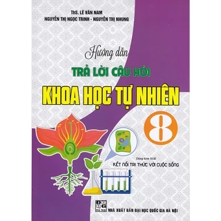 Sách - Hướng dẫn trả lời câu hỏi Khoa học tự nhiên 8 (Dùng kèm sgk Kết nối tri thức với cuộc sống)