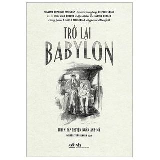 Sách - Trở lại Babylon - Tuyển tập truyện ngắn Anh - Mỹ