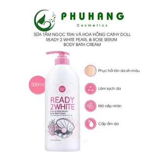 Sữa Tắm Dưỡng Trắng Cathy Doll Ready 2 White Pearl & Rose Serum Body Bath Cream Thái Lan 500ml