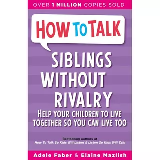 Sách tiếng Anh - How To Talk: Siblings Without Rivalry