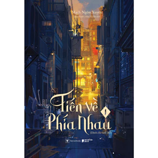 Sách - Tiến Về Phía Nhau (Tập 1)