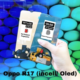 Màn hình Oppo R17 / R17 pro (OLED dùng được vân tay, INCELL không dùng được vân tay)