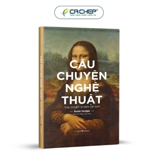 Sách - Câu chuyện nghệ thuật (Tái bản 2022)