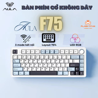 Bàn phím cơ không dây AULA F75 - Hỗ trợ hotswap - LED RGB nhiều chế độ - 3 mode kết nối tiện lợi