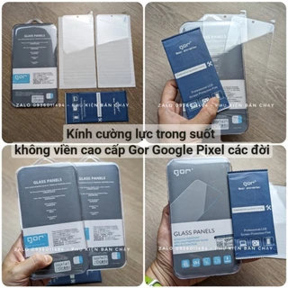 Kính cường lực GOR Google Pixel 8 Pro / 8a / Fold / 7a / 7 / 6a / 6 / 5a / 5 / 4a 5g / Pixel 4 XL / 4 / 3 XL / 3a trong