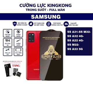 Kính cường lực KingKong Samsung  A31/A51/A71/ M32/A32 4G / SS A22 4G-M22-A33 5G full màn trong suất