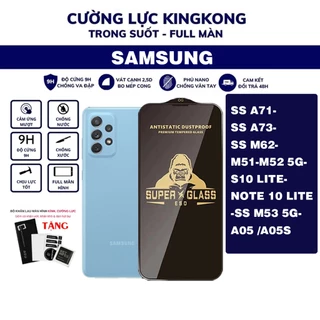 Kính cường lực KingKong Samsung  A71-A72-M62-M51-M52 5G-S10 LITE-NOTE 10 LITE-M53-A05-A05S full màn trong suất ,