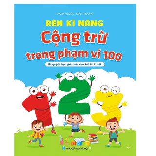 Sách - Rèn Kỹ Năng Cộng Trừ Trong Phạm Vi 100