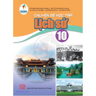 Sách Chuyên Đề Lịch Sử Lớp 10 - Cánh Diều