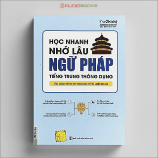 Sách - Học Nhanh Nhớ Lâu Ngữ Pháp Tiếng Trung Thông Dụng - Ứng Dụng Sơ Đồ Tư Duy Trong Giao Tiếp Và Luyện Thi HSK