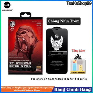 Kính Cường lực KingKong Chống Nhìn Trộm Chống Vân Tay 4D hãng WK Wekome IPhone X - 15 Promax Tankashop99