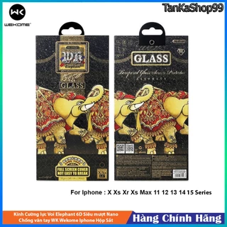 Kính Cường lực Voi Elephant 6D Siêu mượt Nano Chống vân tay WK Wekome Iphone X đến 15 Pro max Hộp Sắt Tankashop99