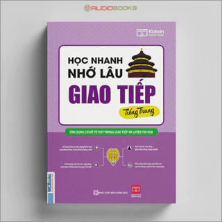 Sách - Học Nhanh Nhớ Lâu Giao Tiếp Tiếng Trung - Ứng Dụng Sơ Đồ Tư Duy Trong Giao Tiếp Và Luyện Thi HSK