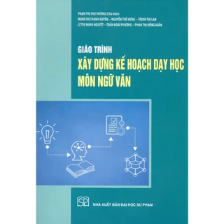 Sách - Giáo Trình Xây Dựng Kế Hoạch Dạy Học Môn Ngữ Văn