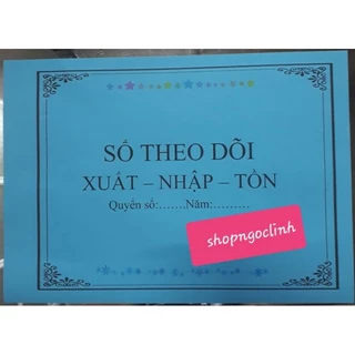 Sổ Theo Dõi Xuất - Nhập - Tồn hàng hóa A4