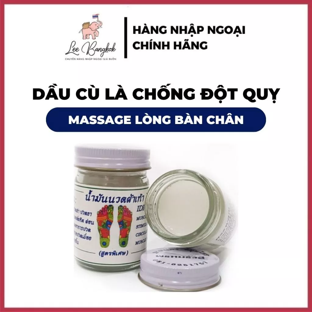 Dầu Cù Là Chống Đột Quỵ Thái Lan Massage Huyệt Bàn Chân, Xoa Bóp Xương Khớp Hủ Lớn 50G