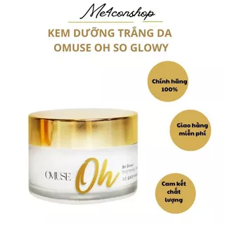 Kem dưỡng trắng da Omuse Oh So Glowy 50ml,trắng da,mờ nám,kem dưỡng trắng da Omuse Oh me4conshop